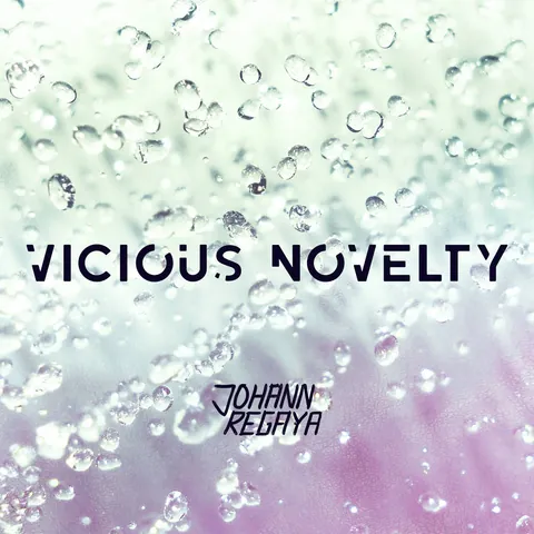 Johann Regaya - Vicious Novelty