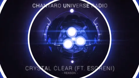 Reason - Crystal Clear (ft. eSoreni)